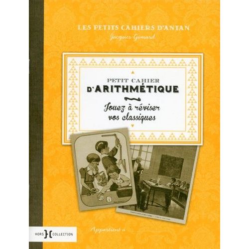 Petit Cahier D'arithmétique - Jouez À Réviser Vos Classiques