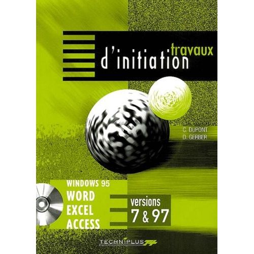 Travaux D'initiation Sur Logiciels Microsoft Office - Windows 95, Word-Excel-Access Versions 7 & 97