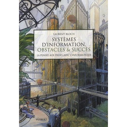 Systèmes D'information, Obstacles & Succès - La Pensée Aux Prises Avec L'informatique