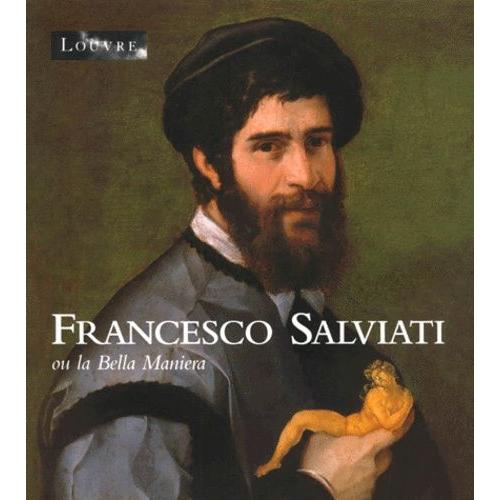 Francesco Salviati Ou La Bella Maniera