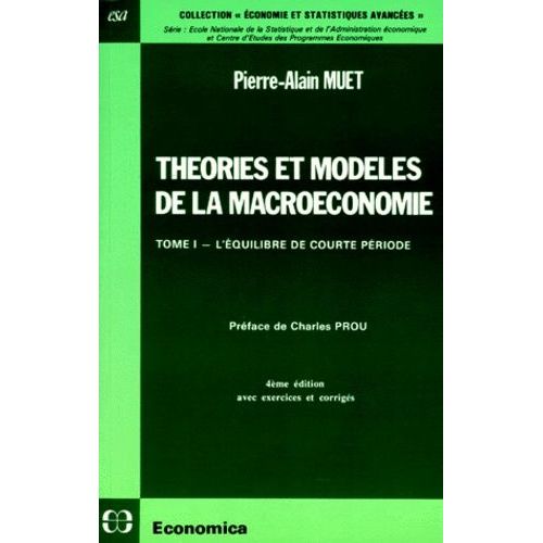 Theories Et Modeles De La Macroeconomie - Tome 1, L'équilibre De Courte Période, 4ème Édition