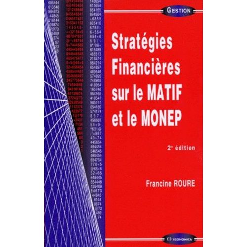 Strategies Financieres Sur Le Matif Et Le Monep - 2ème Édition