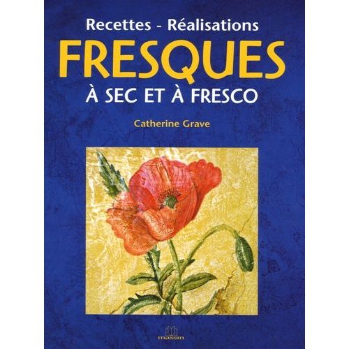 Fresques À Sec Et À Fresco - Recettes - Réalisations