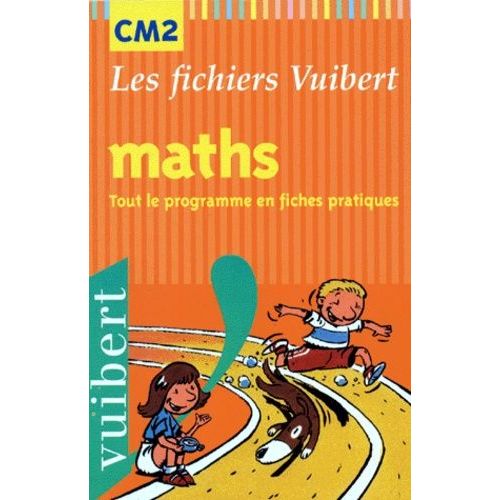 Mathématiques Cm2 - Tout Le Programme En Fiches Pratiques