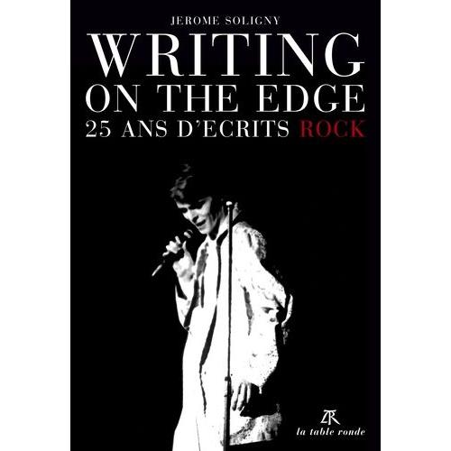 Writing On The Edge - 25 Ans D'écrits Rock