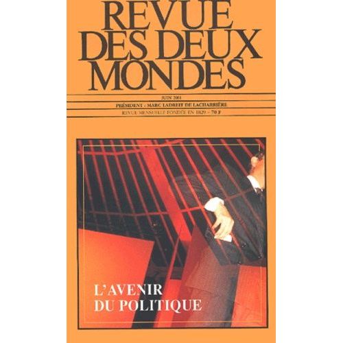 Revue Des Deux Mondes N° 6 Juin 2001 : L'avenir Du Politique