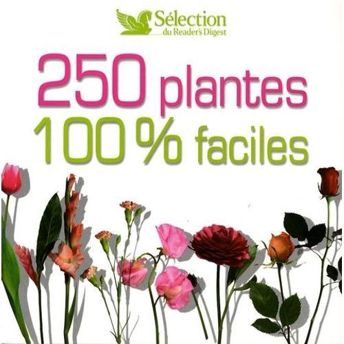 250 Plantes 100 % Faciles