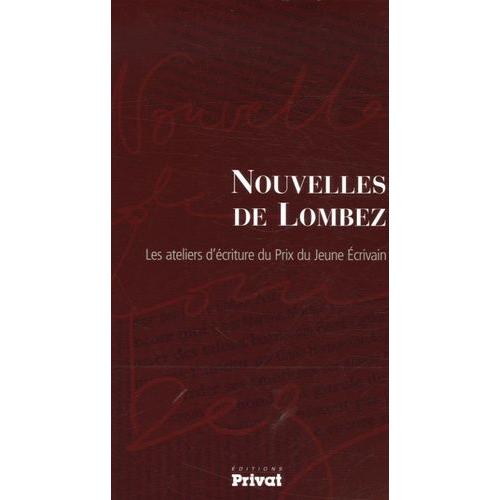 Nouvelles De Lombez - Les Ateliers D'écriture Du Prix Du Jeune Ecrivain