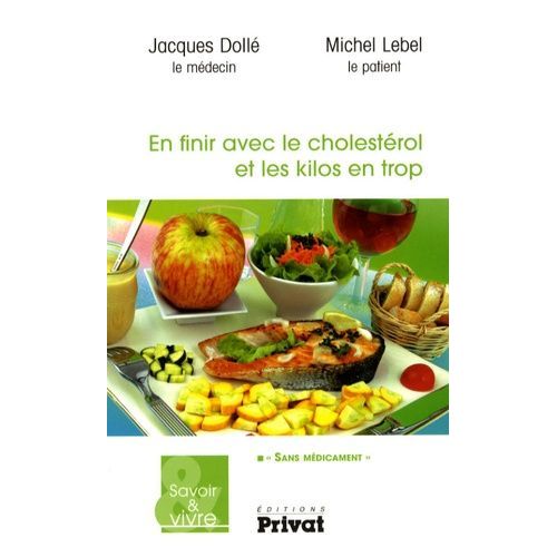 En Finir Avec Le Cholestérol Et Les Kilos En Trop