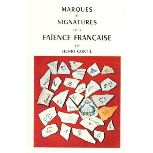 Marques Et Signatures De La Faïence Française