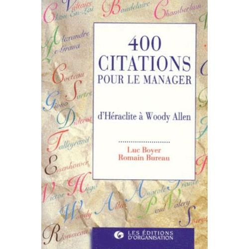 400 Citations Pour Le Manager - D'héraclite À Woody Allen