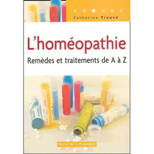 L'homéopathie - Remèdes Et Traitements