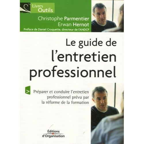Le Guide De L'entretien Professionnel - Dans Le Cadre De La Réforme De La Formation Professionnelle