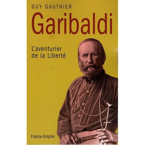 Garibaldi - L'aventurier De La Liberté