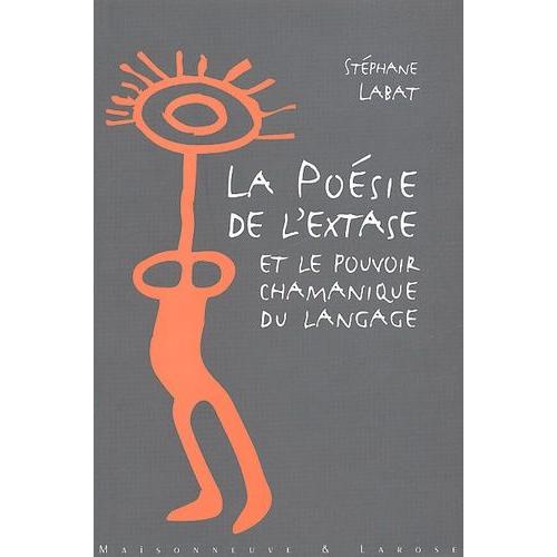 La Poésie De L'extase Et Le Pouvoir Chamanique Du Langage