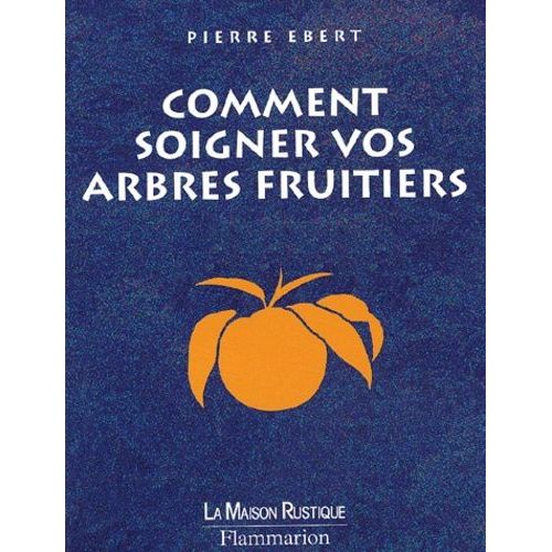 Comment Soigner Vos Arbres Fruitiers