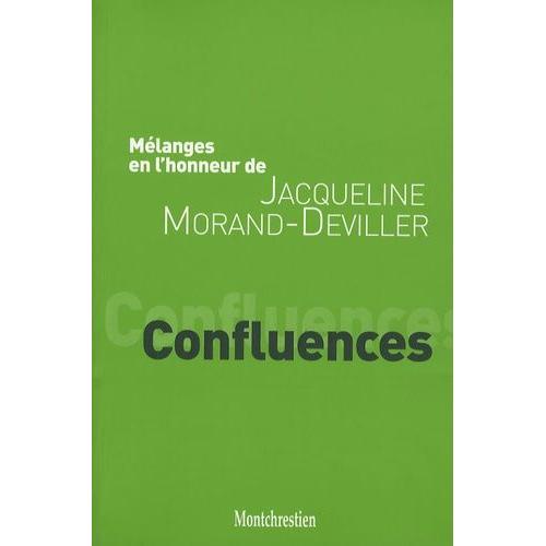 Confluences - Mélanges En L'honneur De Jacqueline Morand-Deviller