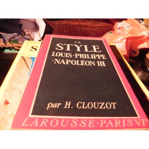 Le Style Louis-Philippe - Napoleon Iii
