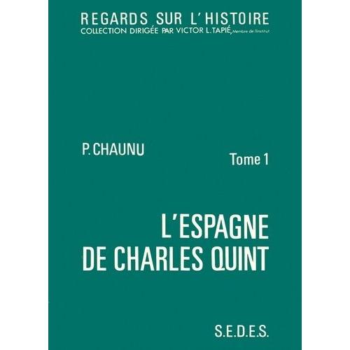 L'espagne De Charles Quint - Tome 1