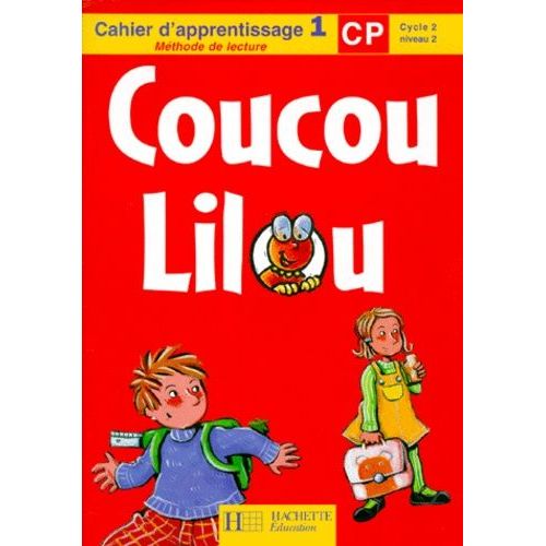 Coucou Lilou - Cahier D'apprentissage Tome 1, Méthode De Lecture