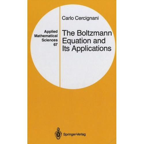 The Boltzmann Equation And Its Applications