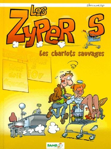 Les Zypers Tome 1 : Les Chariots Sauvages