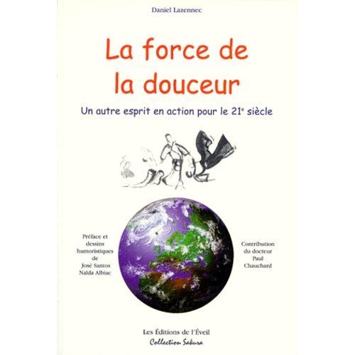 La Force De La Douceur - Un Autre Esprit En Action Pour Le Xxième Siècle