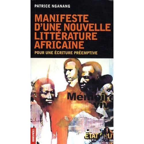 Manifeste D'une Nouvelle Littérature Africaine - Pour Une Écriture Préemptive