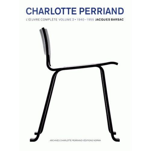 Charlotte Perriand - L'oeuvre Complète Volume 2, 1940-1955