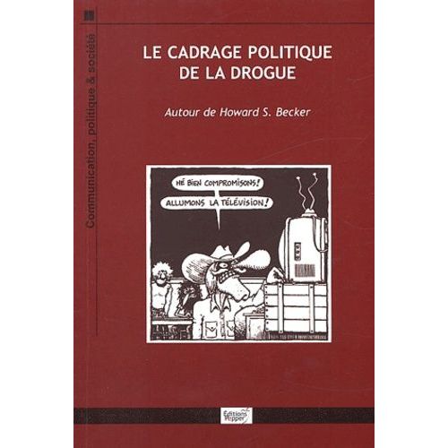 Le Cadrage Politique De La Drogue - Autour De Howard S. Becker