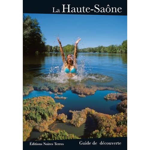 La Haute-Saône - Le Guide De Découverte