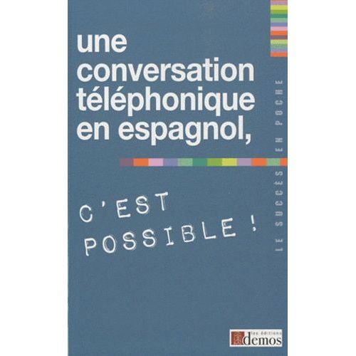 Une Conversation Téléphonique En Espagnol, C'est Possible !