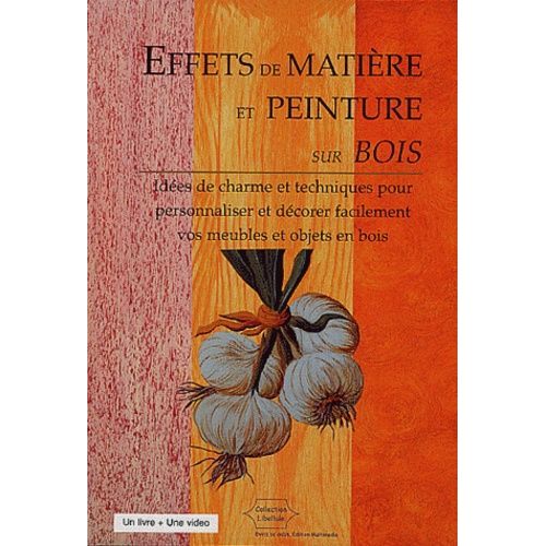 Effets De Matière Et Peinture Sur Bois - (1 Cassette Vidéo)