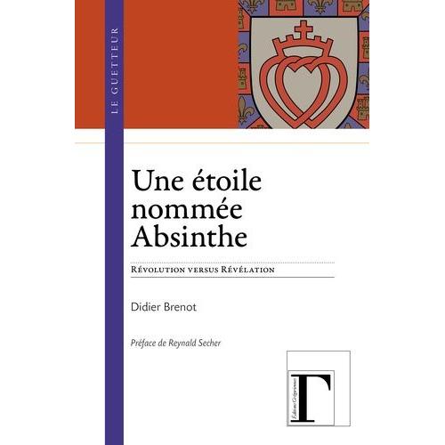 Une Étoile Nommée Absinthe - Révolution Versus Révélation