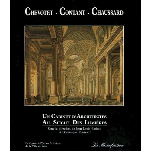 Chevotet-Contant-Chaussard - Un Cabinet D'architectes Au Siècle Des Lumières