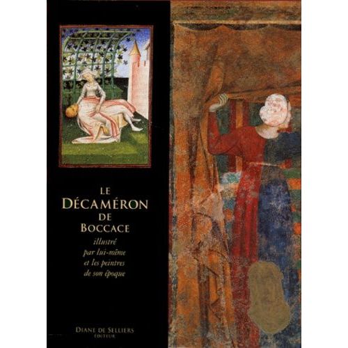 Le Decameron - Illustré Par L'auteur Et Les Peintres De Son Époque
