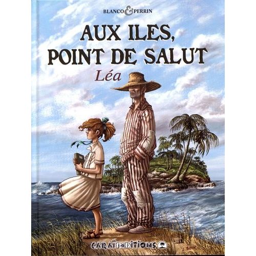 Aux Îles, Point De Salut Tome 1 - Léa
