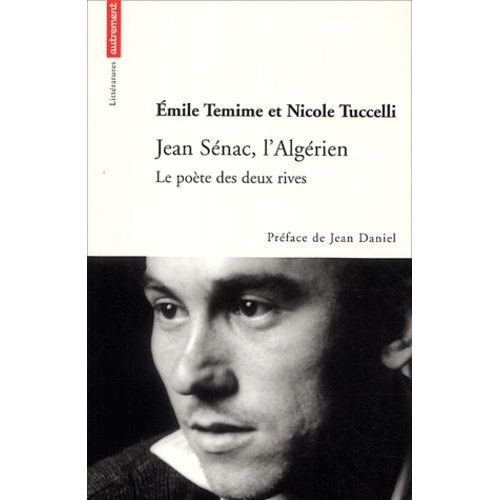 Jean Sénac, L'algérien - Le Poète Des Deux Rives