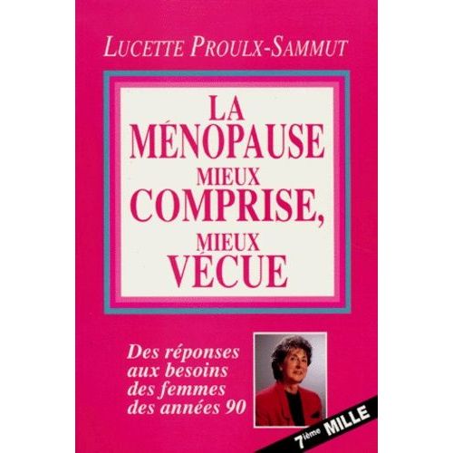 La Menopause Mieux Comprise Mieux Vecue