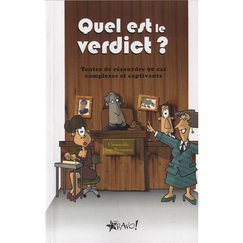 Quel Est Le Verdict ? - Tentez De Résoudre 90 Cas Complexes Et Captivants