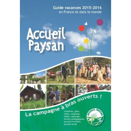 Guide Vacances Accueil Paysan - La Campagne À Bras Ouverts
