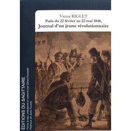 Paris, Du 22 Février Au 22 Mai 1848, Journal D'un Jeune Révolutionnaire