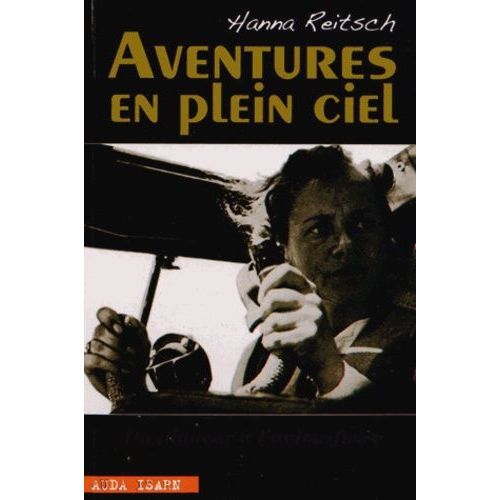 Aventures En Plein Ciel - Du Planeur À L'avion-Fusée
