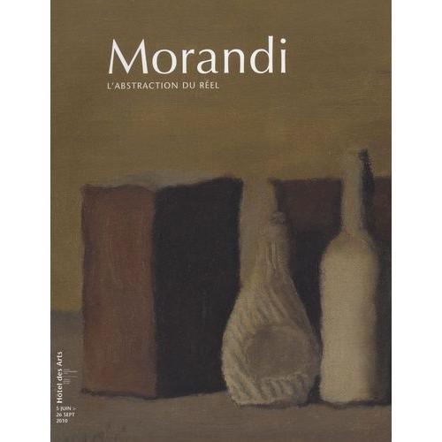 Morandi : L'abstraction Du Réel