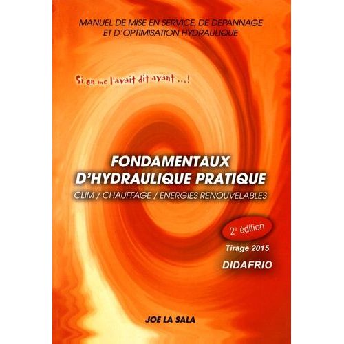 Fondamentaux D'hydraulique Pratique - Clim / Chauffage / Energies Renouvelables