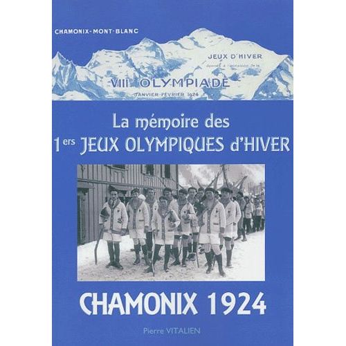 La Mémoire Des 1ers Jeux Olympiques D'hiver - Chamonix 1924