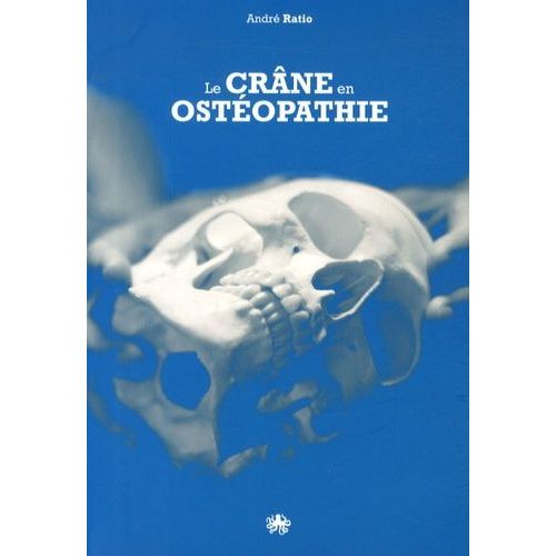 Le Crâne En Ostéopathie - L'art Et La Manière