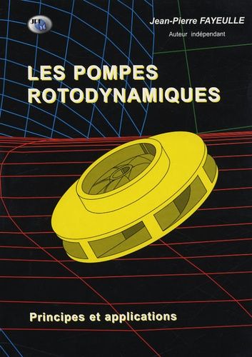 Les Pompes Rotodynamiques - Principes Et Applications