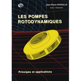 Les Pompes Rotodynamiques - Principes Et Applications