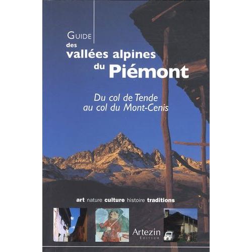 Guide Des Vallées Alpines Du Piémont - Du Col De Tende Au Col Du Mont-Cenis